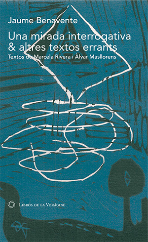 Una mirada interrogativa & altres textos errants